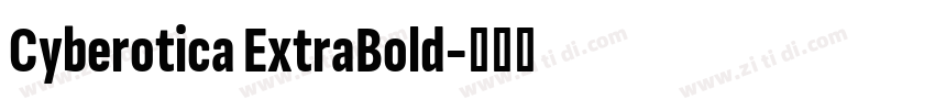Cyberotica ExtraBold字体转换